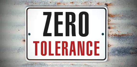 Zero tolerance